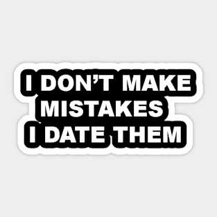 i date mistakes Sticker